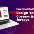 Essential Guide: Design Your Own Custom Basketball Jerseys